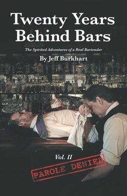 Twenty Years Behind Bars Volume 2: Parole Denied by Burkhart, Jeff