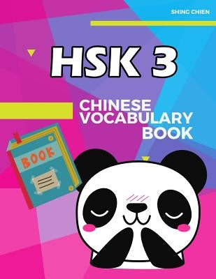 Chinese Vocabulary Book HSK 3: practice standard chinese character level 3 (300 words) with pinyin and English meaning by Chien, Shing