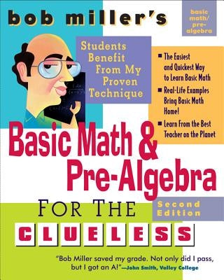 Bob Miller's Basic Math and Pre-Algebra for the Clueless, 2nd Ed. by Miller, Bob
