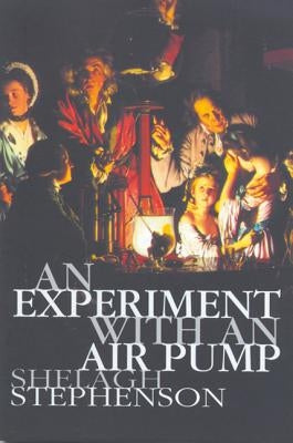 An Experiment with an Air Pump by Stephenson, Shelagh