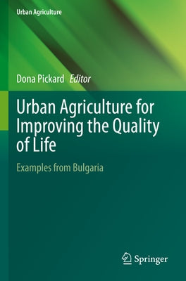 Urban Agriculture for Improving the Quality of Life: Examples from Bulgaria by Pickard, Dona