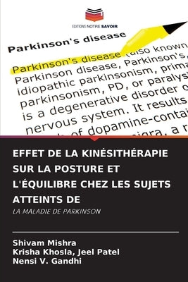 Effet de la Kinésithérapie Sur La Posture Et l'Équilibre Chez Les Sujets Atteints de by Mishra, Shivam
