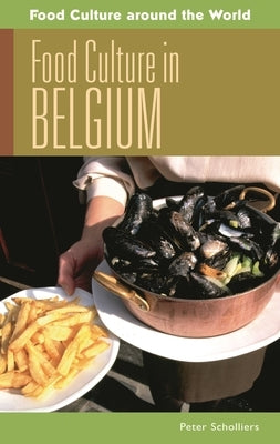Food Culture in Belgium by Scholliers, Peter