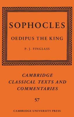 Sophocles: Oedipus the King by Finglass, P. J.