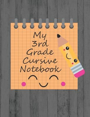 My 3rd Grade Cursive Notebook: Cursive Handwriting Workbook by Bliss, Ronke