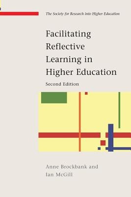 Facilitating Reflective Learning in Higher Education by Brockbank, Anne