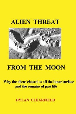 Alien Threat From the Moon by Clearfield, Dylan