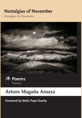 Nostalgias of November / Nostalgias de Noviembre: Poems / Poemas by Amaya, Arturo Magaña