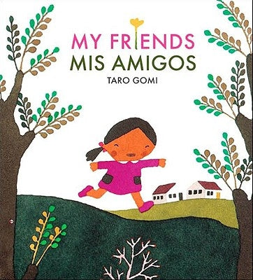 Mis Amigos = My Friends by Gomi, Taro