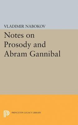 Notes on Prosody and Abram Gannibal by Nabokov, Vladimir