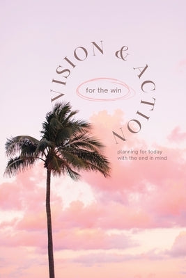 Jesus Sisterhood Planner - Palm Tree Sunset: Vision and Action for the Win by Lease, Lynn