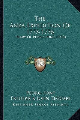 The Anza Expedition Of 1775-1776: Diary Of Pedro Font (1913) by Font, Pedro