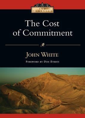 The Cost of Commitment by White, John