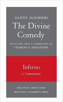 The Divine Comedy, I. Inferno, Vol. I. Part 2: Commentary by Dante