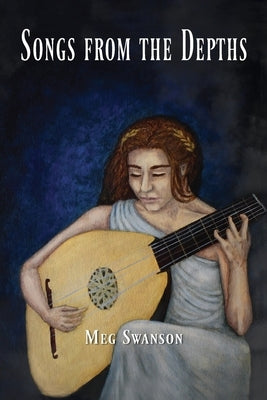 Songs from the Depths by Swanson, Meg