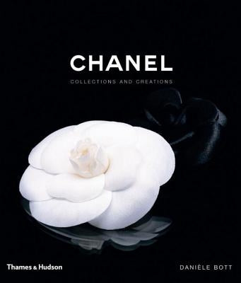 Chanel: Collections and Creations: Collections and Creations by Bott, Dani&#232;le