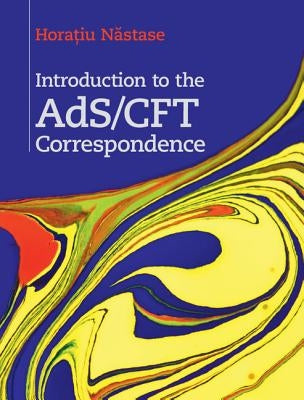 Introduction to the Ads/Cft Correspondence by Năstase, Horaƫiu
