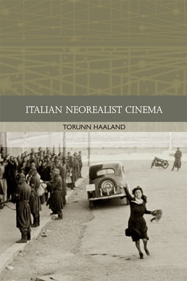 Italian Neorealist Cinema by Haaland, Torunn