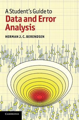 A Student's Guide to Data and Error Analysis by Berendsen, Herman J. C.