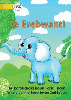 The Elephant - Te Erebwanti (Te Kiribati) by Islam, Faria