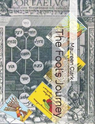 The Fool's Journey: Tarot and the Tree of Life by Somerville, Carole