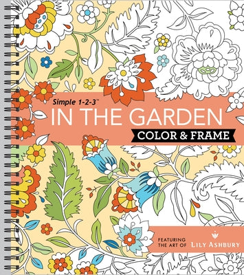 Color & Frame - In the Garden (Adult Coloring Book) by New Seasons