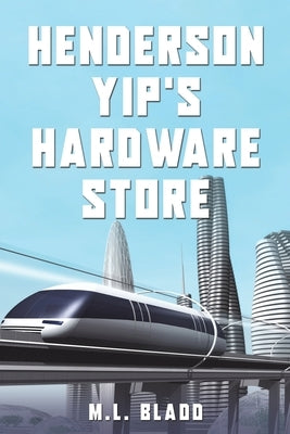 Henderson Yip's Hardware Store by Bladd, M. L.