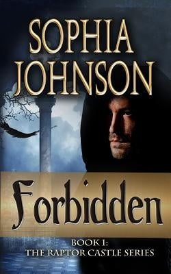 Forbidden: Book 1: The Raptor Castle Series by Johnson, Sophia