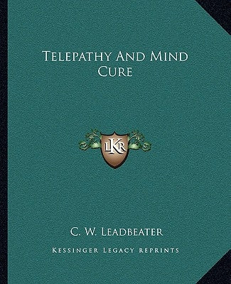 Telepathy and Mind Cure by Leadbeater, C. W.