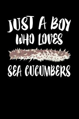 Just A Boy Who Loves Sea Cucumbers: Animal Nature Collection by Marcus, Marko