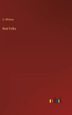 Real Folks by Whitney, A.