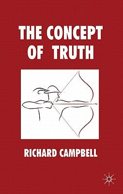 The Concept of Truth by Campbell, R.