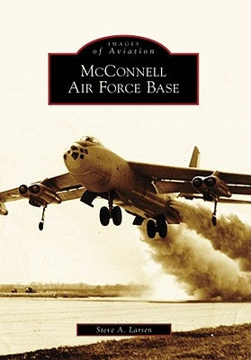 McConnell Air Force Base by Larsen, Steve A.