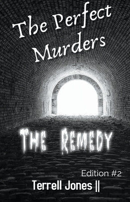 The Perfect Murders: The Remedy by Jones, Terrell