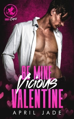 Be Mine, Vicious Valentine by Jade, April