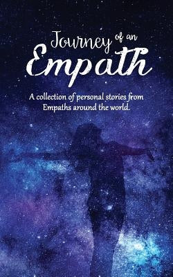 Journey of an Empath: A collection of personal stories from Empaths around the world by Lyons, Christie