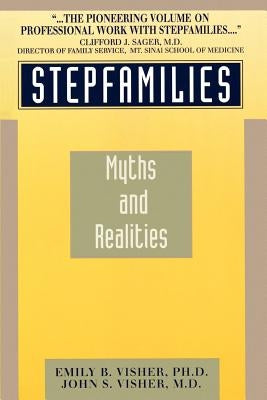 Stepfamilies: Myths and Realities by Visher, Emily B.
