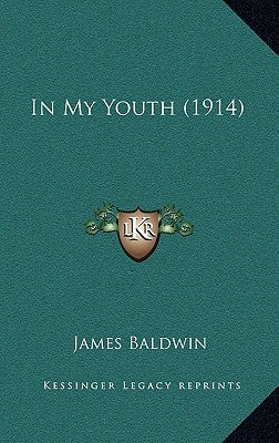 In My Youth (1914) by Baldwin, James