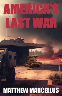 America's Last War by Marcellus, Matthew