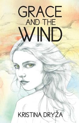 Grace and the Wind by Dry a., Kristina
