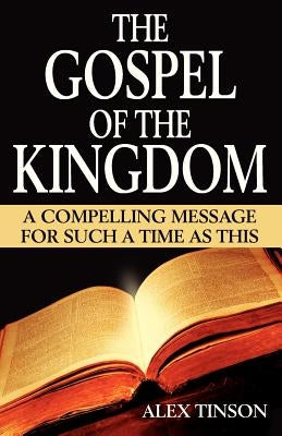 The Gospel of the Kingdom by Tinson, Alex