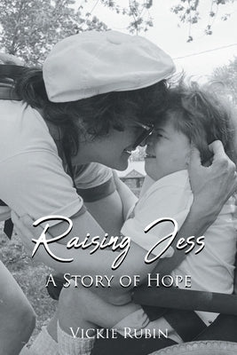 Raising Jess: A Story of Hope by Rubin, Vickie