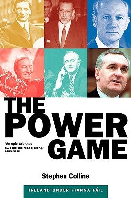 The Power Game: Ireland Under Fianna Fail by Collins, Stephen