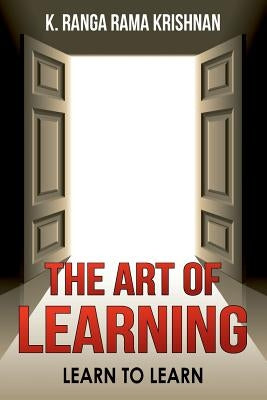 The Art of learning: Learn to learn by Krishnan, K. Ranga Rama