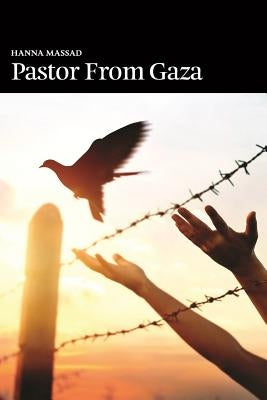Pastor from Gaza by Massad, Hanna