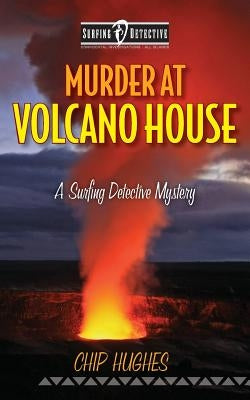 Murder at Volcano House by Hughes, Chip