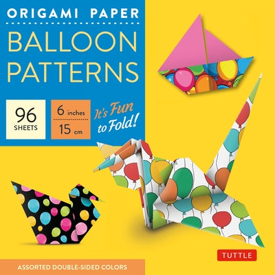 Origami Paper - Balloon Patterns - 6 - 96 Sheets: Party Designs - Tuttle Origami Paper: Origami Sheets Printed with 8 Different Designs: Instructions by Tuttle Studio