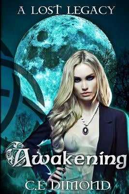 A Lost Legacy: Awakening by Dimond, C. E.