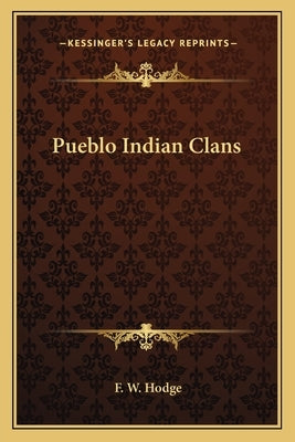 Pueblo Indian Clans by Hodge, F. W.