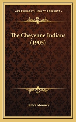 The Cheyenne Indians (1905) by Mooney, James